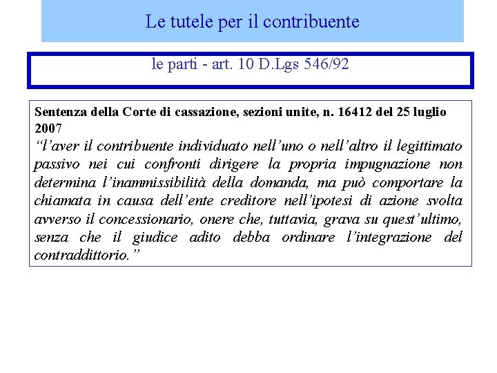 Le tutele per il contribuente le parti - art. 10 D. Lgs 546/92 Sentenza