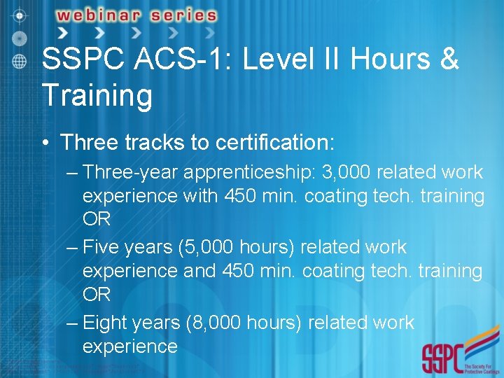 SSPC ACS-1: Level II Hours & Training • Three tracks to certification: – Three-year