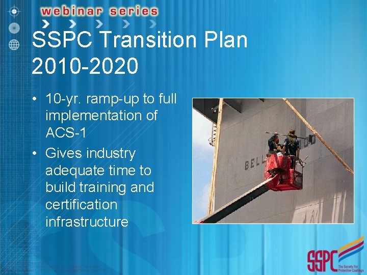 SSPC Transition Plan 2010 -2020 • 10 -yr. ramp-up to full implementation of ACS-1