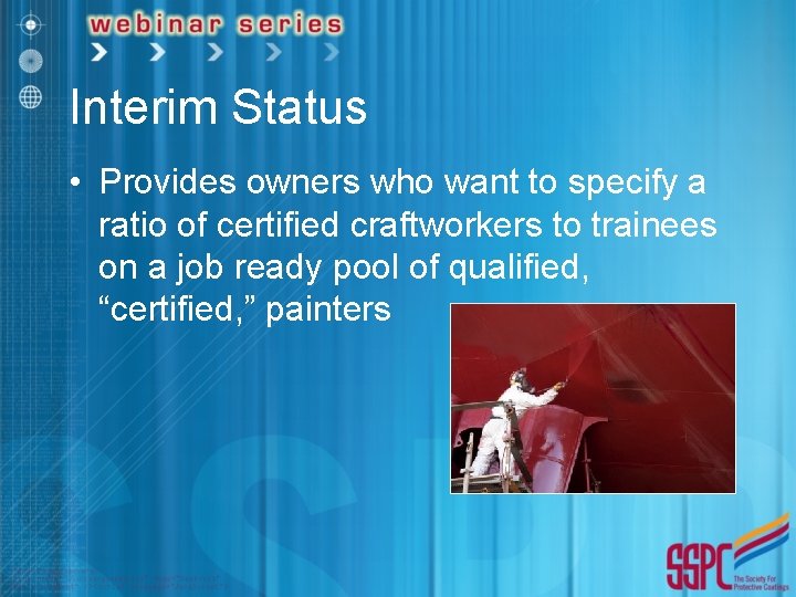 Interim Status • Provides owners who want to specify a ratio of certified craftworkers