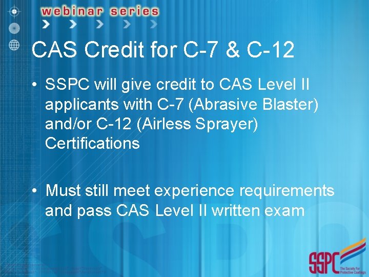 CAS Credit for C-7 & C-12 • SSPC will give credit to CAS Level