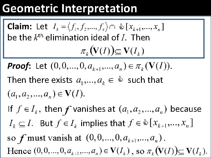 Geometric Interpretation Claim: Let C be the kth elimination ideal of I. Then Proof: