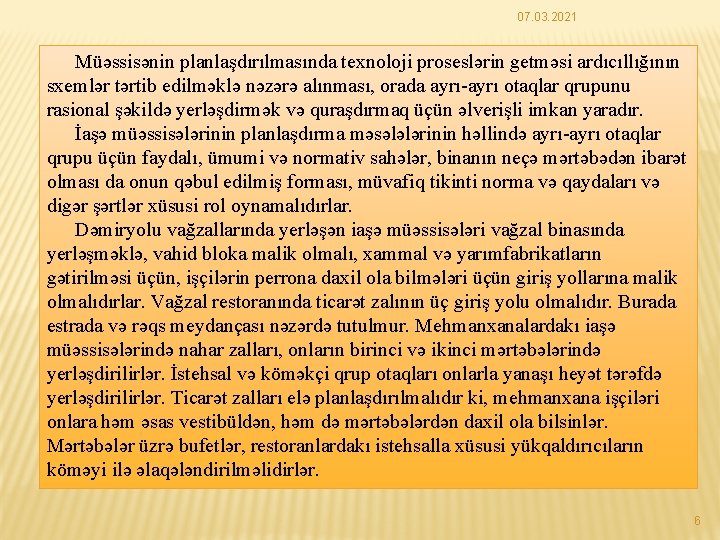 07. 03. 2021 Müəssisənin planlaşdırılmasında texnoloji proseslərin getməsi ardıcıllığının sxemlər tərtib edilməklə nəzərə alınması,