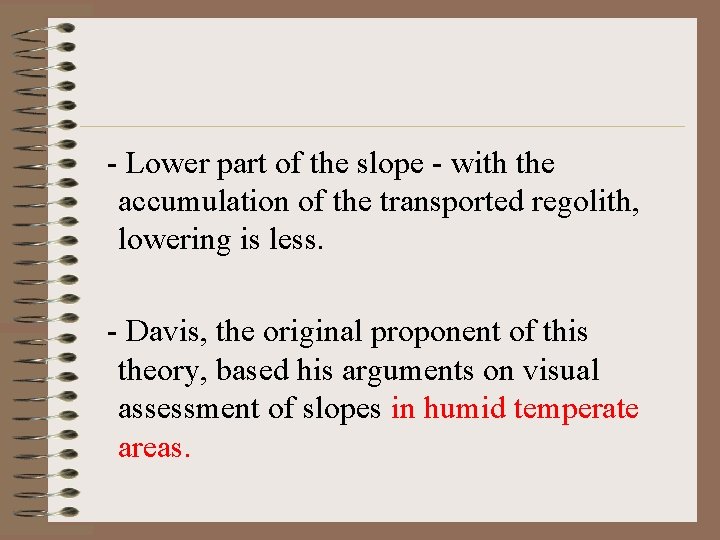  - Lower part of the slope - with the accumulation of the transported