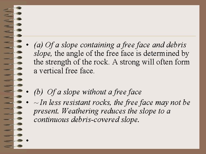 • (a) Of a slope containing a free face and debris slope, the