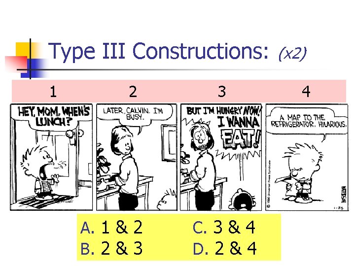 Type III Constructions: 1 2 A. 1 & 2 B. 2 & 3 3