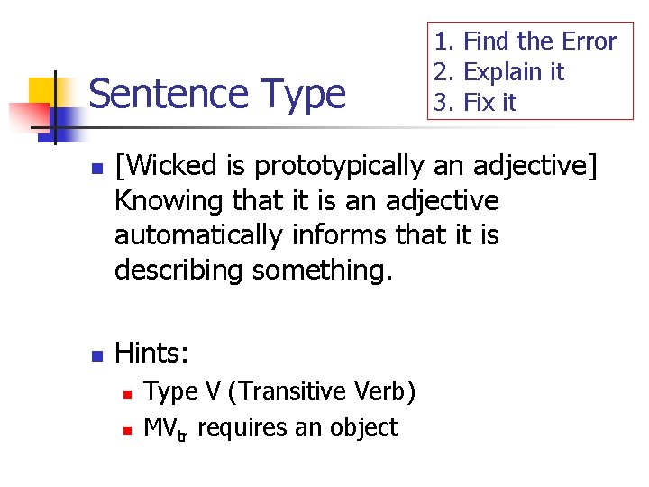 Sentence Type n n 1. Find the Error 2. Explain it 3. Fix it