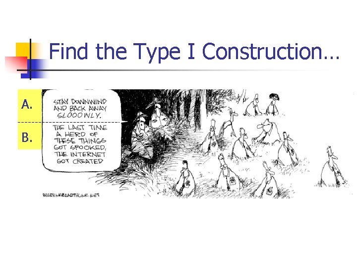 Find the Type I Construction… A. B. 