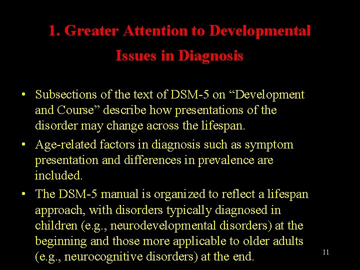 1. Greater Attention to Developmental Issues in Diagnosis • Subsections of the text of