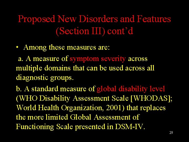 Proposed New Disorders and Features (Section III) cont’d • Among these measures are: a.