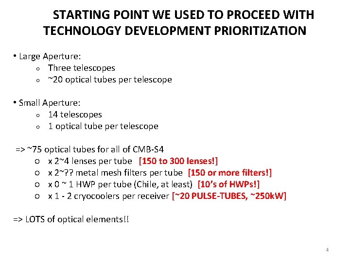 STARTING POINT WE USED TO PROCEED WITH TECHNOLOGY DEVELOPMENT PRIORITIZATION • Large Aperture: ○