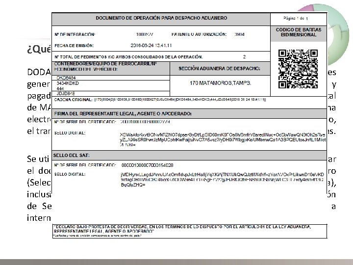 ¿Qué es DODA-QR? DODA-QR es el Documento de Operación para Despacho Aduanero el cual