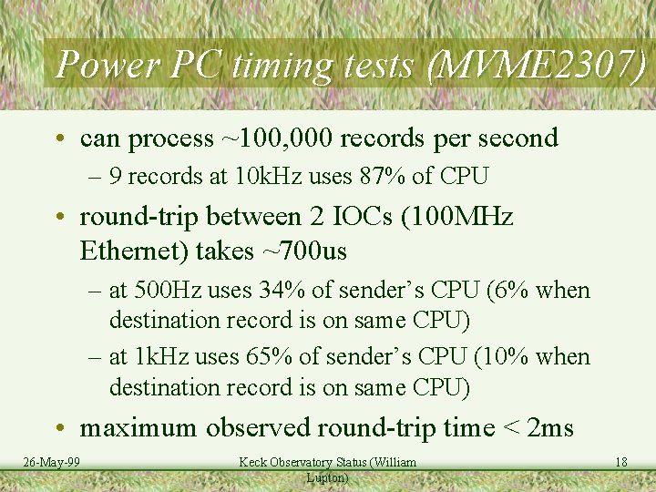 Power PC timing tests (MVME 2307) • can process ~100, 000 records per second