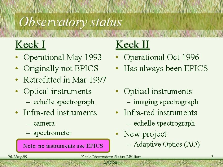 Observatory status Keck II • • • Operational Oct 1996 • Has always been