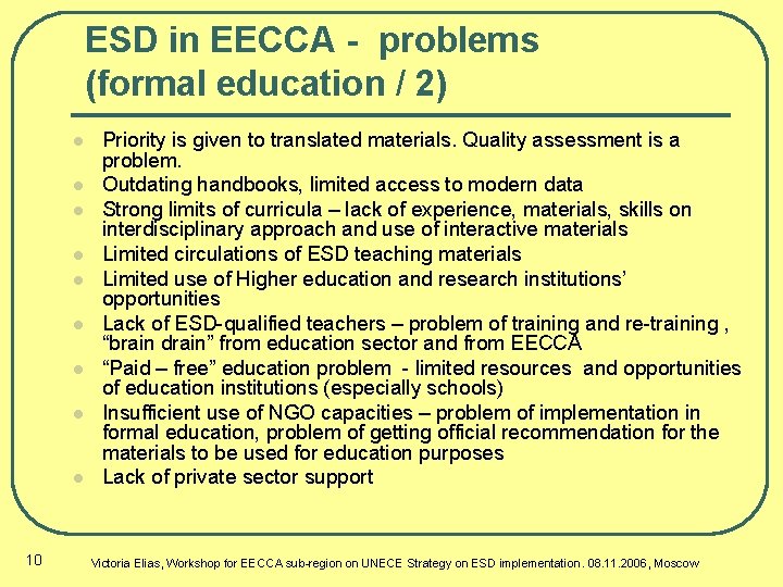 ESD in EECCA - problems (formal education / 2) l l l l l