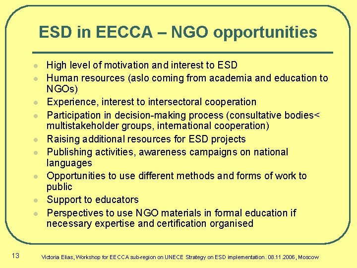 ESD in EECCA – NGO opportunities l l l l l 13 High level