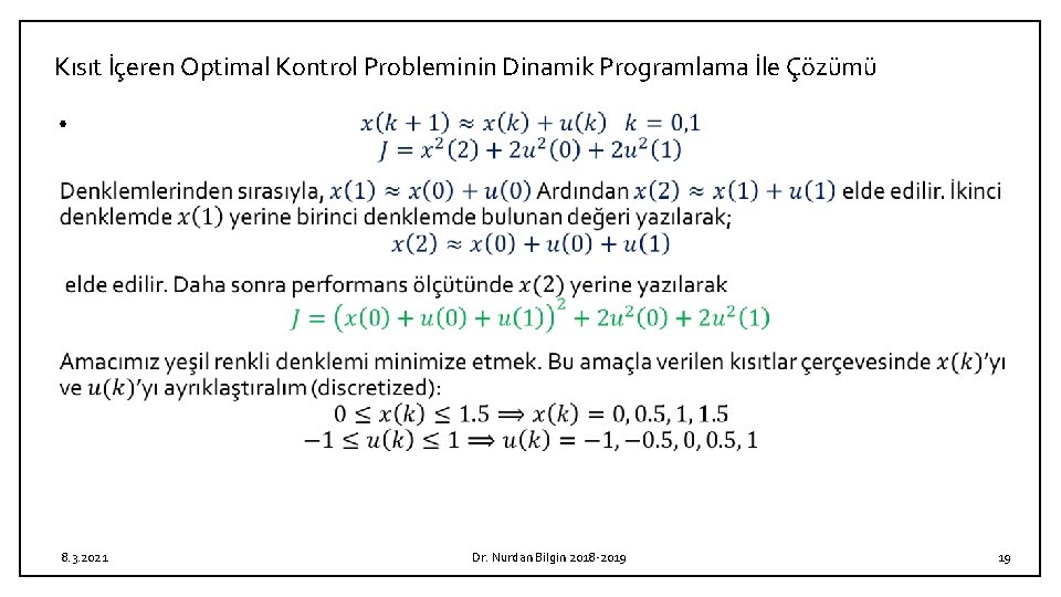 Kısıt İçeren Optimal Kontrol Probleminin Dinamik Programlama İle Çözümü • 8. 3. 2021 Dr.