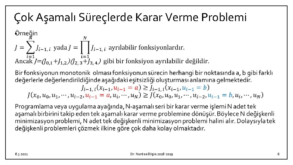 Çok Aşamalı Süreçlerde Karar Verme Problemi • 8. 3. 2021 Dr. Nurdan Bilgin 2018