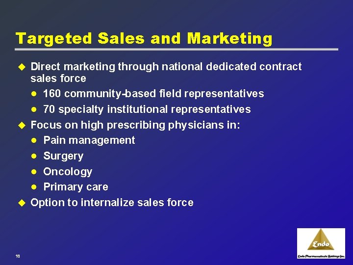 Targeted Sales and Marketing Direct marketing through national dedicated contract sales force · 160