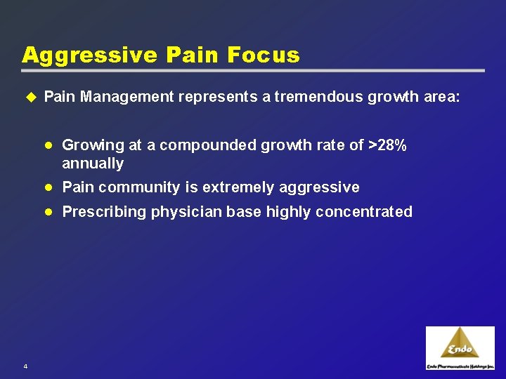Aggressive Pain Focus u Pain Management represents a tremendous growth area: · Growing at
