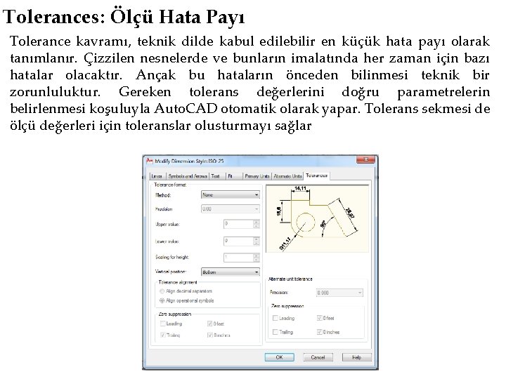Tolerances: Ölçü Hata Payı Tolerance kavramı, teknik dilde kabul edilebilir en küçük hata payı