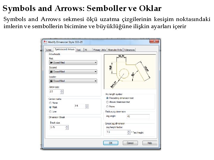 Symbols and Arrows: Semboller ve Oklar Symbols and Arrows sekmesi ölçü uzatma çizgilerinin kesişim