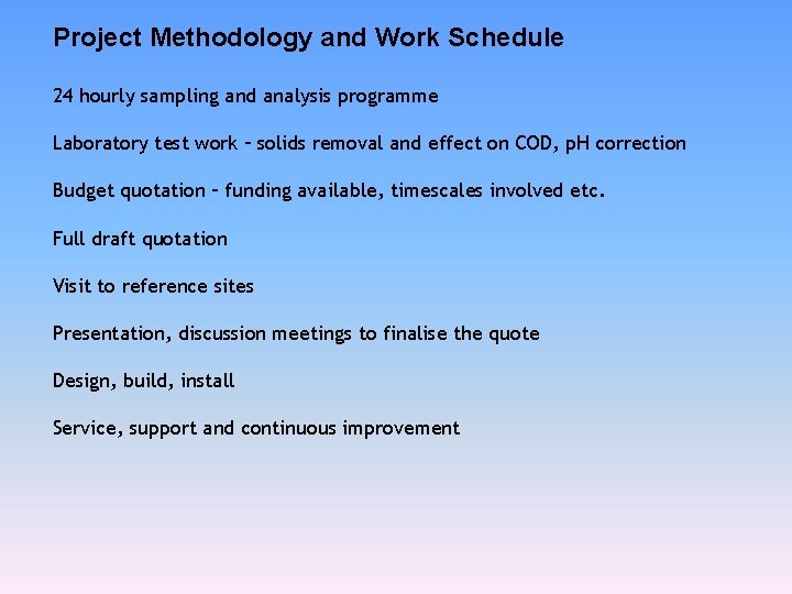 Project Methodology and Work Schedule 24 hourly sampling and analysis programme Laboratory test work