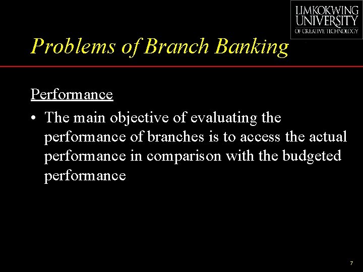 Problems of Branch Banking Performance • The main objective of evaluating the performance of