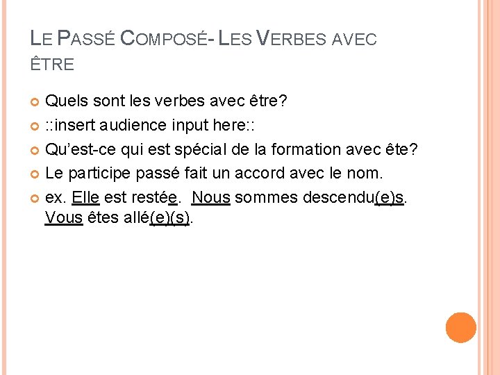 LE PASSÉ COMPOSÉ- LES VERBES AVEC ÊTRE Quels sont les verbes avec être? :