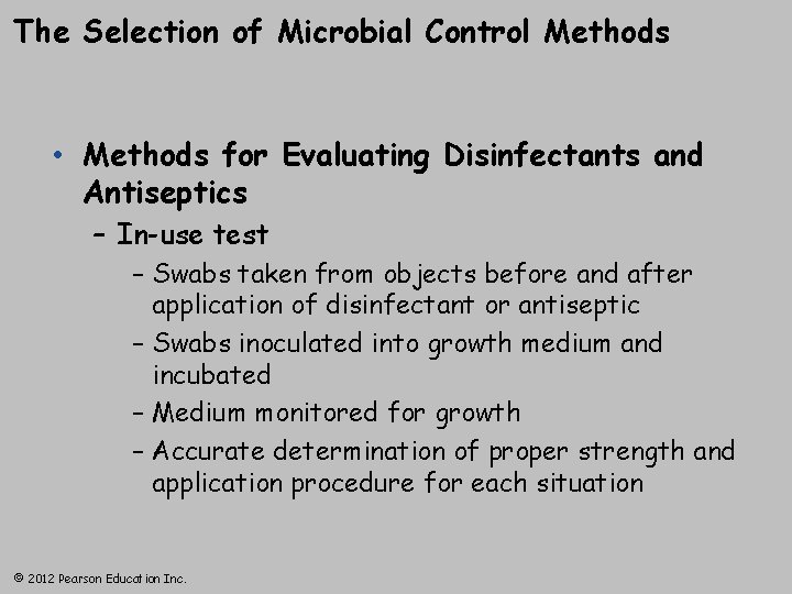 The Selection of Microbial Control Methods • Methods for Evaluating Disinfectants and Antiseptics –