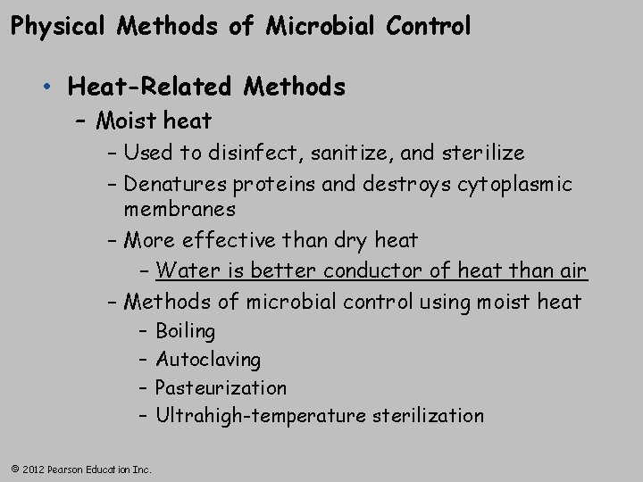 Physical Methods of Microbial Control • Heat-Related Methods – Moist heat – Used to