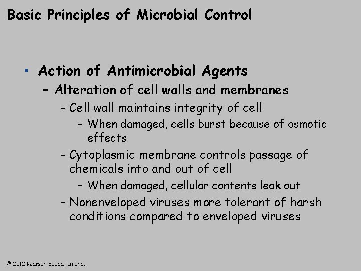 Basic Principles of Microbial Control • Action of Antimicrobial Agents – Alteration of cell