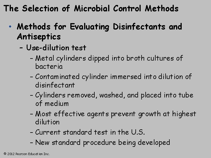 The Selection of Microbial Control Methods • Methods for Evaluating Disinfectants and Antiseptics –