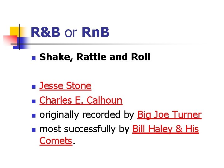 R&B or Rn. B n n n Shake, Rattle and Roll Jesse Stone Charles