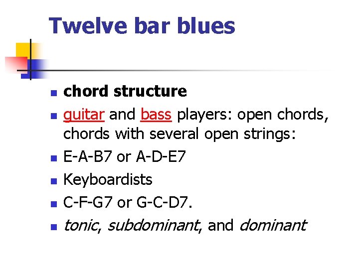 Twelve bar blues n n n chord structure guitar and bass players: open chords,