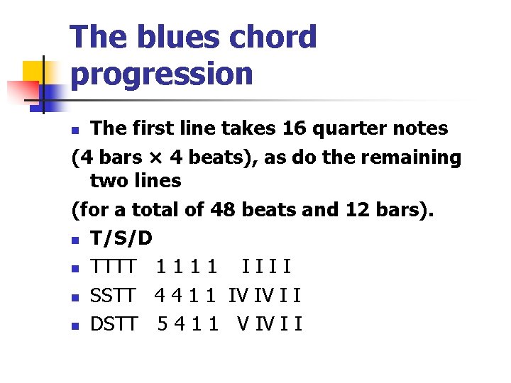 The blues chord progression The first line takes 16 quarter notes (4 bars ×