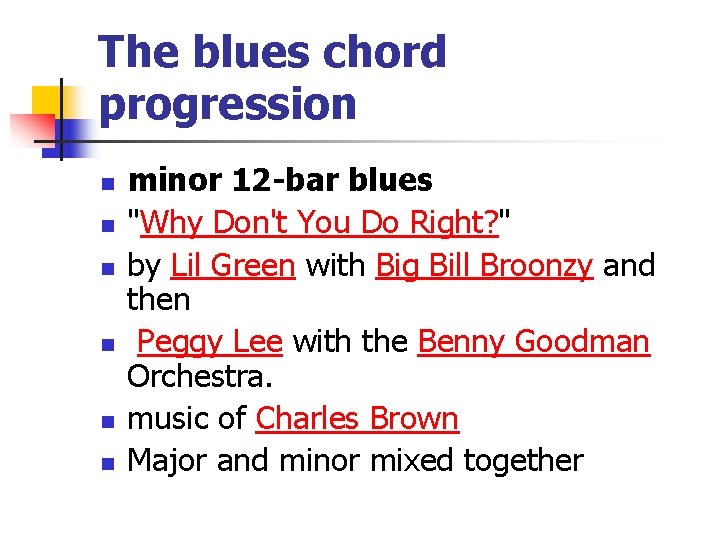 The blues chord progression n n n minor 12 -bar blues "Why Don't You