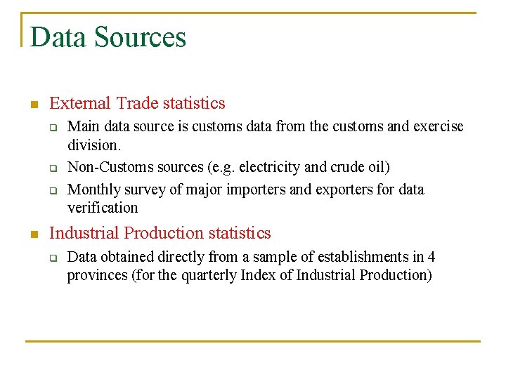 Data Sources n External Trade statistics q q q n Main data source is