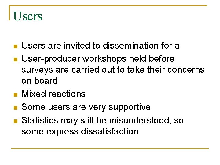 Users n n n Users are invited to dissemination for a User-producer workshops held