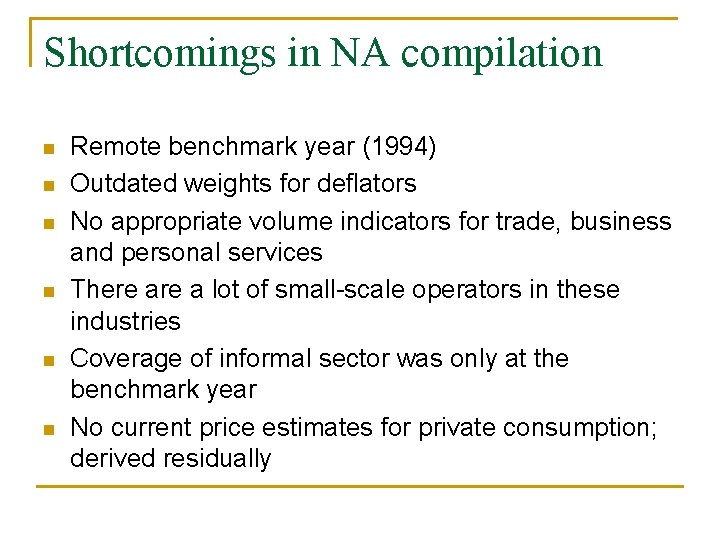 Shortcomings in NA compilation n n n Remote benchmark year (1994) Outdated weights for