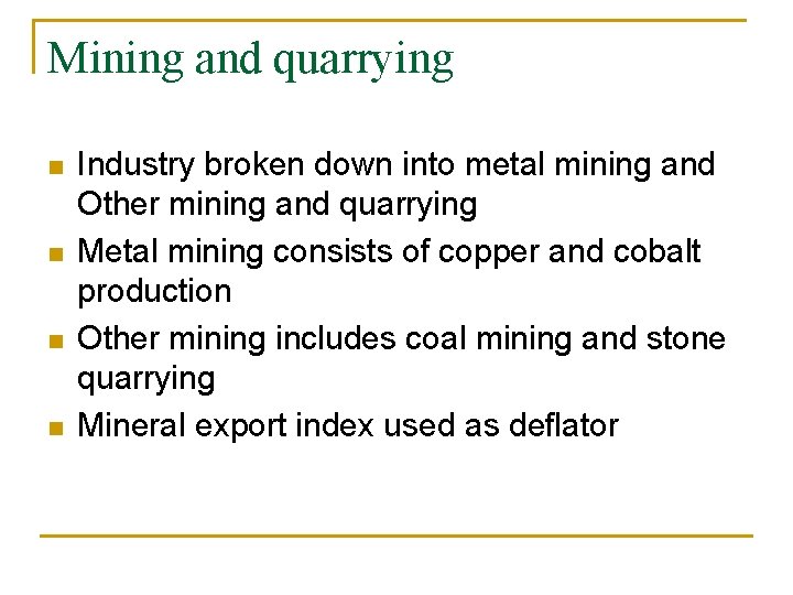 Mining and quarrying n n Industry broken down into metal mining and Other mining