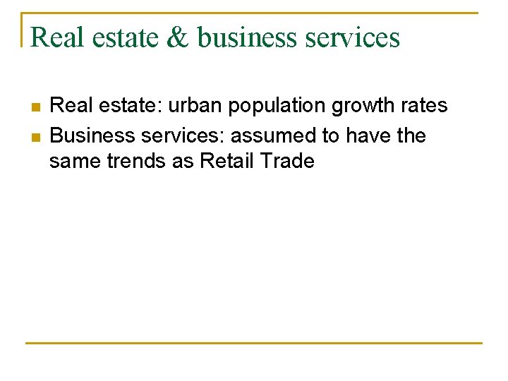 Real estate & business services n n Real estate: urban population growth rates Business