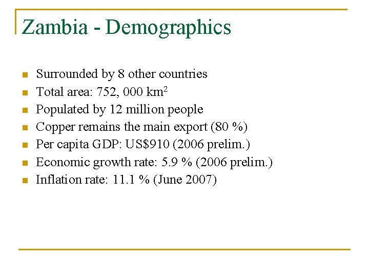 Zambia - Demographics n n n n Surrounded by 8 other countries Total area: