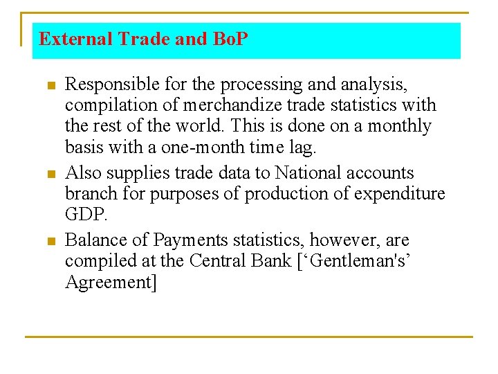 External Trade and Bo. P n n n Responsible for the processing and analysis,