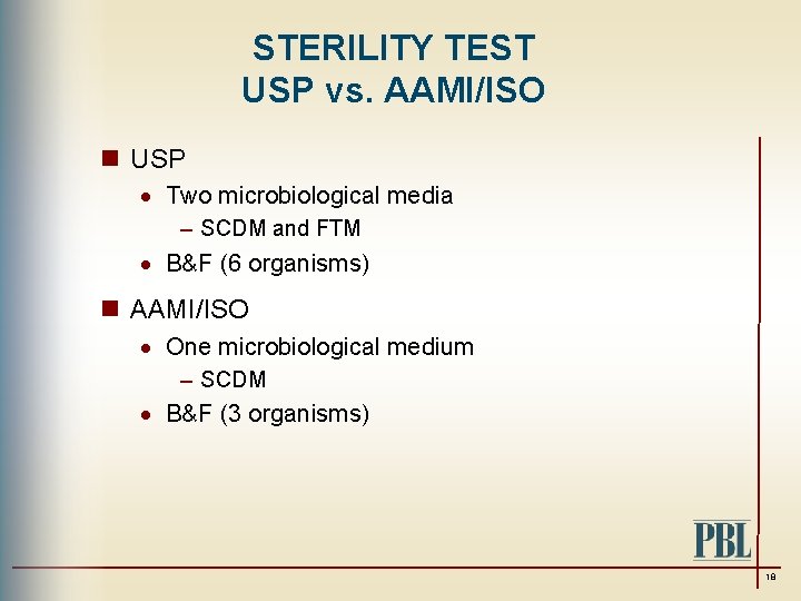 STERILITY TEST USP vs. AAMI/ISO n USP · Two microbiological media – SCDM and