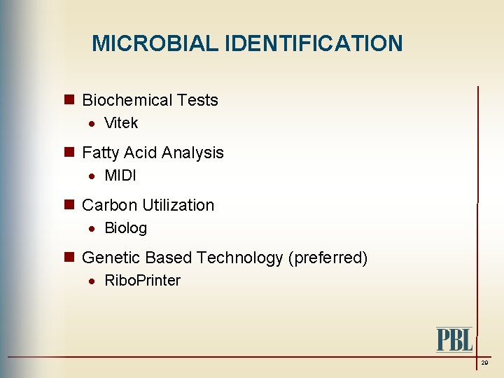 MICROBIAL IDENTIFICATION n Biochemical Tests · Vitek n Fatty Acid Analysis · MIDI n