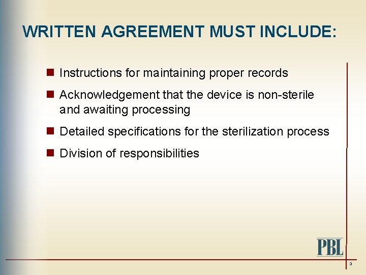 WRITTEN AGREEMENT MUST INCLUDE: n Instructions for maintaining proper records n Acknowledgement that the