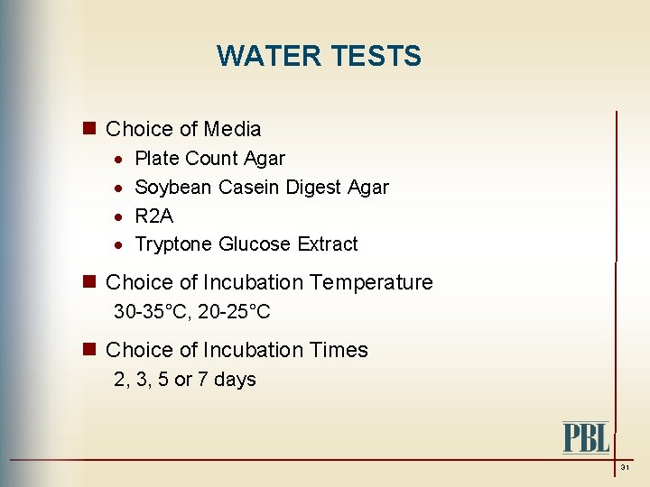 WATER TESTS n Choice of Media · · Plate Count Agar Soybean Casein Digest