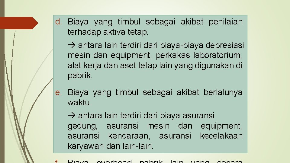 d. Biaya yang timbul sebagai akibat penilaian terhadap aktiva tetap. antara lain terdiri dari