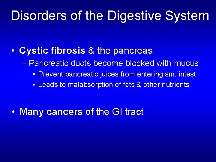 Disorders of the Digestive System • Cystic fibrosis & the pancreas – Pancreatic ducts